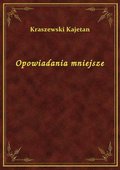 Opowiadania mniejsze - ebook