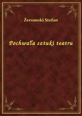 Pochwała sztuki teatru - ebook