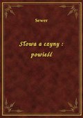 Słowa a czyny : powieść - ebook