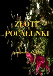 : ZŁOTE POCAŁUNKI. OPOWIEŚCI NIEZWYKŁE - ebook