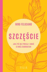 : Szczęście. Jak żyć bez presji i dbać o swój dobrostan - ebook