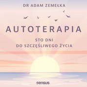 : Autoterapia. Sto dni do szczęśliwego życia - audiobook