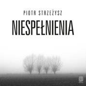 : Niespełnienia - audiobook