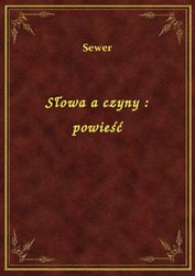 : Słowa a czyny : powieść - ebook