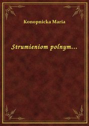 : Strumieniom polnym... - ebook