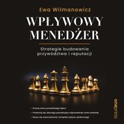 : Wpływowy menedżer. Strategie budowania przywództwa i reputacji - audiobook