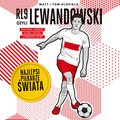 Dokument, literatura faktu, reportaże, biografie: RL9, czyli Lewandowski. Najlepsi piłkarze świata - audiobook